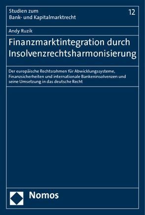 Finanzmarktintegration durch Insolvenzrechtsharmonisierung von Ruzik,  Andy