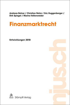 Finanzmarktrecht von Bohrer,  Andreas, Huggenberger,  Eric, Rehm,  Christian, Spiegel,  Dirk, Vollenweider,  Marino