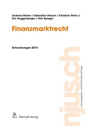 Finanzmarktrecht von Bohrer,  Andreas, Harsch,  Sebastian, Huggenberger,  Eric, Rehm,  Christian, Spiegel,  Dirk