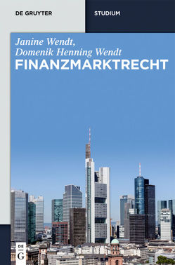 Finanzmarktrecht von Wendt,  Domenik Henning, Wendt,  Janine