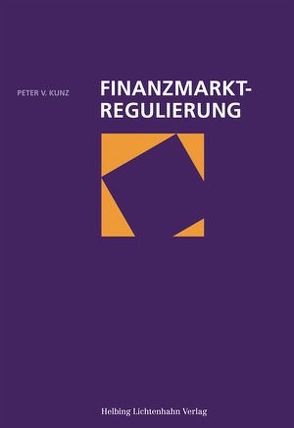 Finanzmarktregulierung von Kunz,  Peter V
