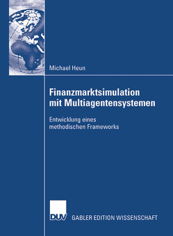 Finanzmarktsimulation mit Multiagentensystemen von Heun,  Michael, Roßbach,  Prof. Dr. Peter
