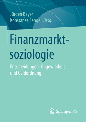 Finanzmarktsoziologie von Beyer,  Jürgen, Senge,  Konstanze
