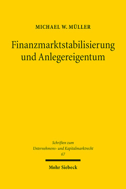 Finanzmarktstabilisierung und Anlegereigentum von Müller,  Michael W.