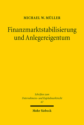 Finanzmarktstabilisierung und Anlegereigentum von Müller,  Michael W.