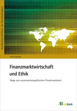 Finanzmarktwirtschaft und Ethik von Demele,  Uwe