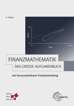 Finanzmathematik – Das große Aufgabenbuch von Pfeifer,  Andreas