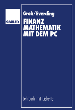 Finanzmathematik mit dem PC von Everding,  Dominik, Grob,  Heinz Lothar