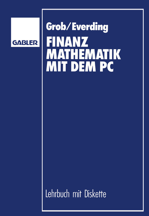 Finanzmathematik mit dem PC von Everding,  Dominik, Grob,  Heinz Lothar