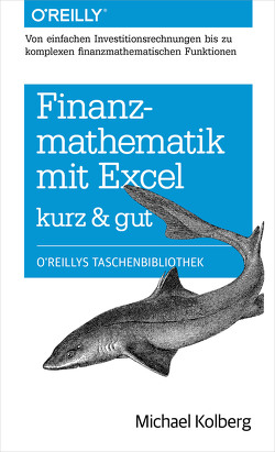 Finanzmathematik mit Excel kurz & gut von Kolberg,  Michael