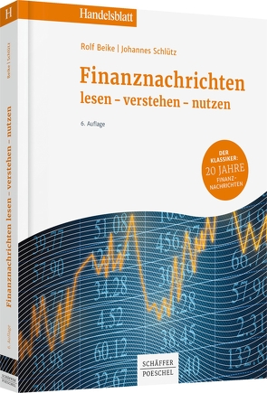 Finanznachrichten lesen – verstehen – nutzen von Beike,  Rolf, Schlütz,  Johannes