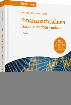 Finanznachrichten lesen – verstehen – nutzen von Beike,  Rolf, Schlütz,  Johannes