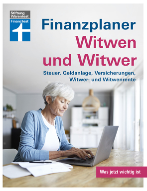 Finanzplaner Witwen und Witwer: Schritte in den neuen Alltag – Sichere Einnahmen – Geldanlage neu gestalten – Tipps und Hilfe von Pohlmann,  Isabell