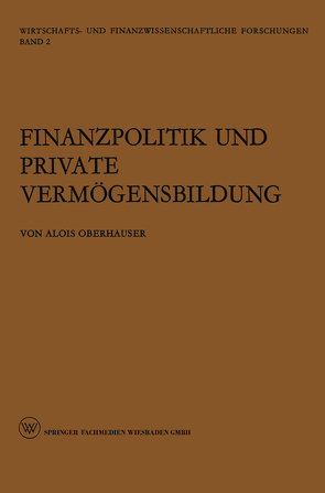 Finanzpolitik und Private Vermögensbildung von Oberhauser,  Alois
