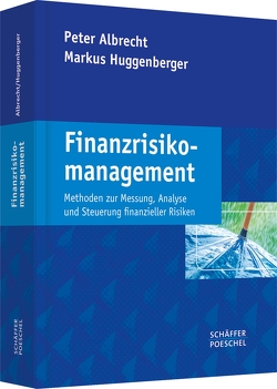 Finanzrisikomanagement von Albrecht,  Peter, Huggenberger,  Markus