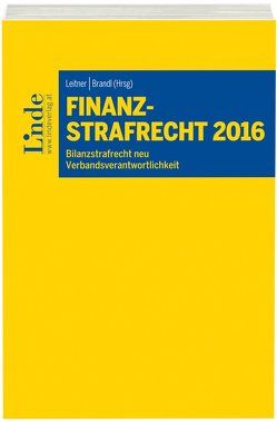 Finanzstrafrecht 2016 von Brandl,  Rainer, Leitner,  Roman