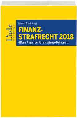 Finanzstrafrecht 2018 von Brandl,  Rainer, Leitner,  Roman