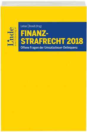 Finanzstrafrecht 2018 von Brandl,  Rainer, Leitner,  Roman