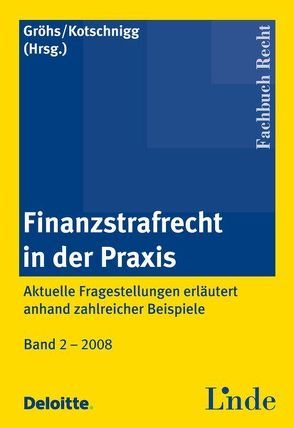 Finanzstrafrecht in der Praxis von Gröhs,  Bernhard, Kotschnigg,  Michael