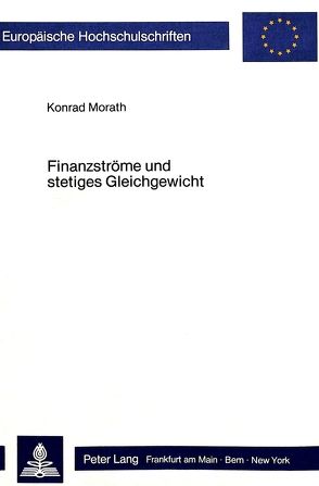 Finanzströme und stetiges Gleichgewicht von Morath,  Konrad