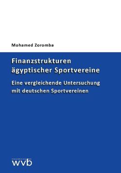 Finanzstrukturen ägyptischer Sportvereine von Zoromba,  Mohamed