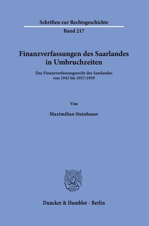 Finanzverfassungen des Saarlandes in Umbruchzeiten. von Steinhauer,  Maximilian