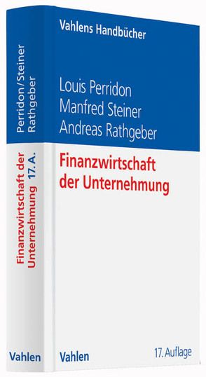Finanzwirtschaft der Unternehmung von Perridon,  Louis, Rathgeber,  Andreas W., Steiner,  Manfred