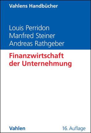Finanzwirtschaft der Unternehmung von Perridon,  Louis, Rathgeber,  Andreas W., Steiner,  Manfred