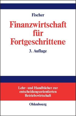 Finanzwirtschaft für Fortgeschrittene von Fischer,  Edwin O.