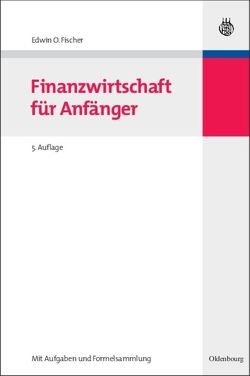 Finanzwirtschaft für Anfänger von Fischer,  Edwin O.
