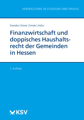 Finanzwirtschaft und doppisches Haushaltsrecht der Gemeinden in Hessen von Daneke,  Uwe, Eimer,  Angelika, Emde,  Karl-F., Hahn,  Dieter