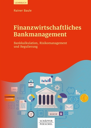 Finanzwirtschaftliches Bankmanagement von Baule,  Rainer