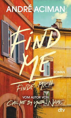 Find Me Finde mich von Aciman,  André, Brovot,  Thomas