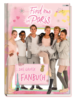 Find me in Paris: Das große Fanbuch von Panini
