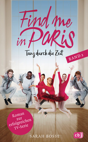 Find me in Paris – Tanz durch die Zeit (Band 2) von Bosse,  Sarah