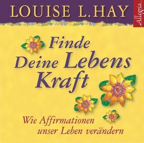 Finde Deine Lebenskraft von Comtesse,  Rahel, Görden,  Thomas, Hay,  Louise