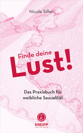 Finde deine Lust! von Siller,  Nicole