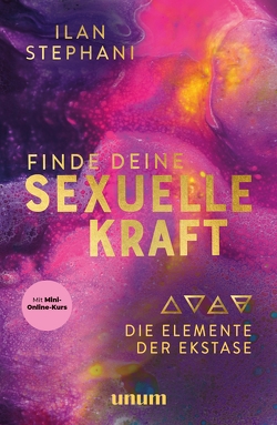 Finde deine sexuelle Kraft von Stephani,  Ilan