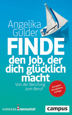 Finde den Job, der dich glücklich macht von Gulder,  Angelika