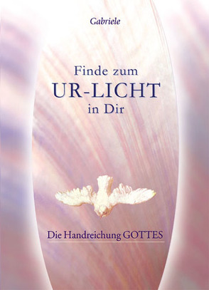 Finde zum UR-LICHT in Dir von Gabriele