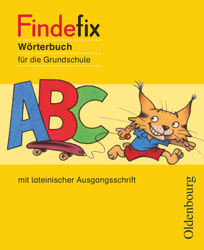 Findefix – Wörterbuch für die Grundschule – Deutsch – Aktuelle Ausgabe von Duscher,  Sandra, Kleinschmidt-Bräutigam,  Mascha, Kolbe,  Margret, Menzel,  Dirk, Wildemann,  Anja