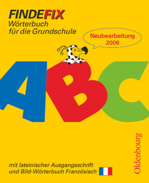 Findefix – Wörterbuch für die Grundschule – Deutsch – Ausgabe 2006 von Fackelmann,  Johann, Müller,  Robert, Patho,  Klaus, Patho,  Susanne