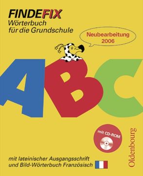 Findefix – Deutsch – Ausgabe 2006 / Wörterbuch mit lateinischer Ausgangsschrift von Fackelmann,  Johann, Müller,  Robert, Patho,  Klaus, Patho,  Susanne