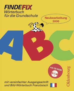 Findefix – Deutsch – Ausgabe 2006 / Wörterbuch mit vereinfachter Ausgangsschrift von Fackelmann,  Johann, Müller,  Robert, Patho,  Klaus, Patho,  Susanne