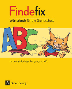 Findefix – Wörterbuch für die Grundschule – Deutsch – Aktuelle Ausgabe von Duscher,  Sandra, Kleinschmidt-Bräutigam,  Mascha, Kolbe,  Margret, Menzel,  Dirk, Wildemann,  Anja