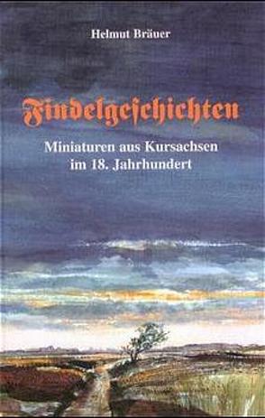 Findelgeschichten von Bräuer,  Helmut, Klöthe,  Eckhard