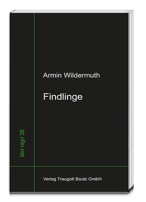 Findlinge von Wildermuth,  Armin