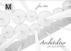 fine Art – Architektur (Wandkalender 2023 DIN A2 quer) von Allmaier / MA-Photography,  Michael