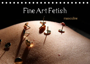 Fine Art Fetish (Tischkalender 2023 DIN A5 quer) von nudio