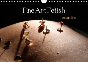 Fine Art Fetish (Wandkalender 2023 DIN A4 quer) von nudio